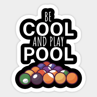 Be cool and play pool Sticker